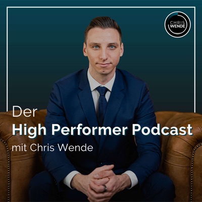 High Performer Podcast - mehr Zeit, Umsatz und weniger Stress als Unternehmer oder Selbstständiger