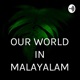 OUR WORLD IN MALAYALAM