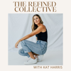 The Refined Collective Podcast - Kat Harris