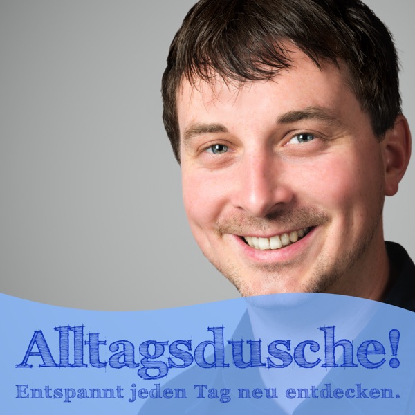 Alltagsdusche - Entspannt jeden Tag neu entdecken