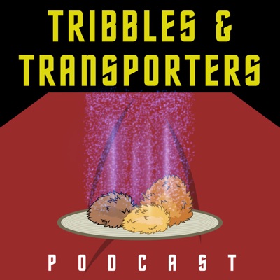 Tribbles & Transporters Podcast