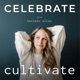 Celebrate Cultivate