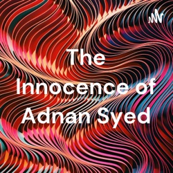 The Innocence of Adnan Syed