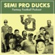 The Semi Pro Ducks Podcast