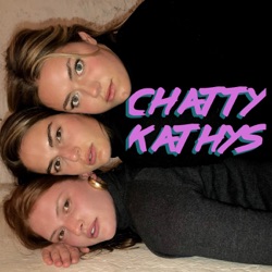 37: Chatty Katyas
