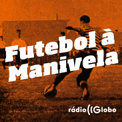 Futebol à Manivela:Rádio Globo