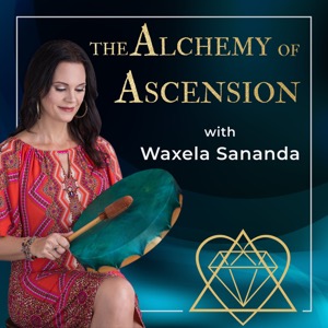 The Alchemy of Ascension Podcast