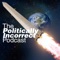 Politcally Incorrect Politics