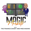 Magic Markets - The Finance Ghost and Moe-Knows