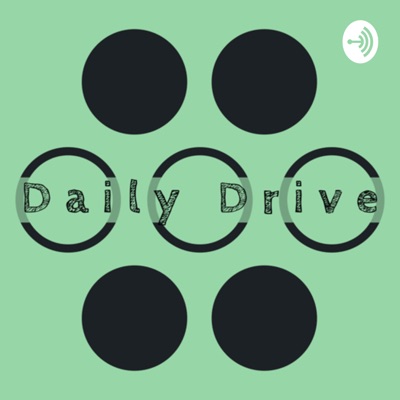 Daily Drive Talks Daily Drive Talks