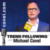 Michael Covel's Trend Following - Michael Covel