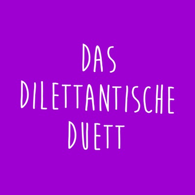 Das Dilettantische Duett