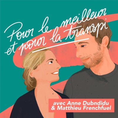 Pour le Meilleur et pour la Transpi:Anne & Matthieu