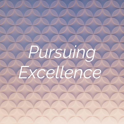 Pursuing Excellence