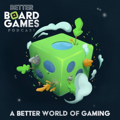 The Better Board Games Podcast