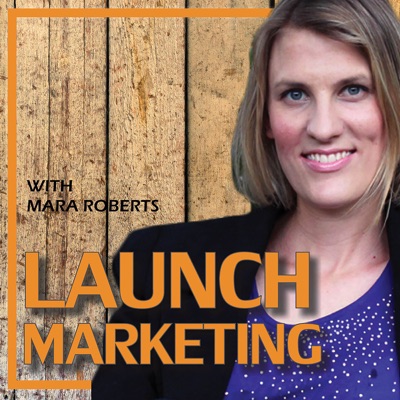 LAUNCH Marketing with Mara Roberts