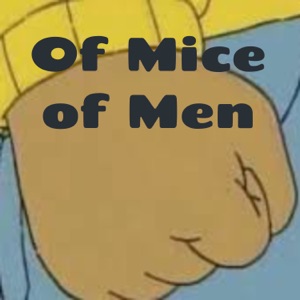 Of Mice of Men