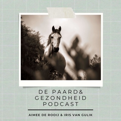 De Paard & Gezondheid podcast De Paard & Gezondheid podcast