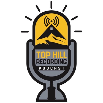 Top Hill Recording Podcast