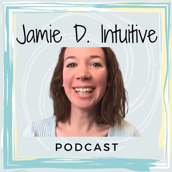 Jamie D. Intuitive Podcast