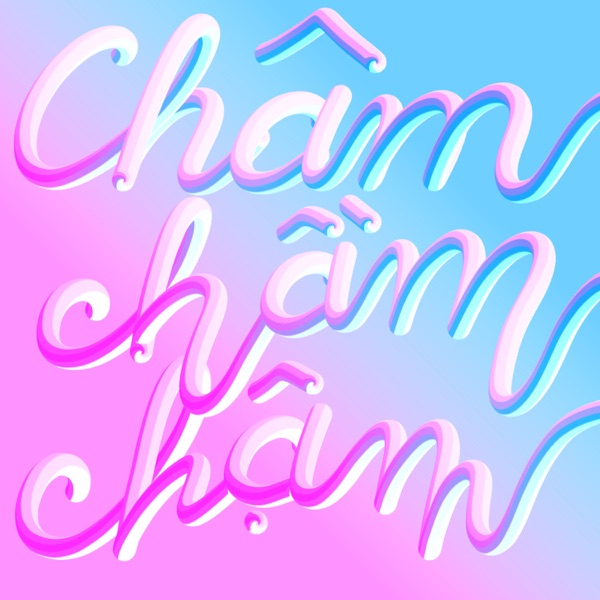 ChÃ¢m Cháº§m Cháº­m