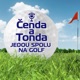 Čenda a Tonda jedou spolu na golf