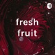 fresh fruit