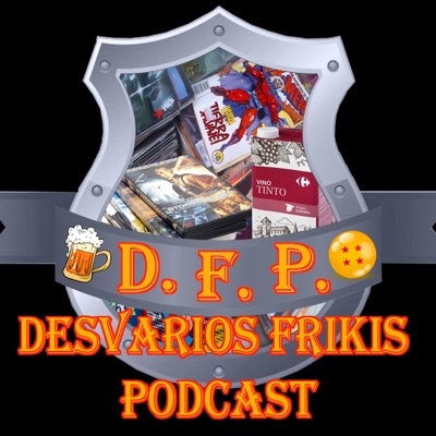 Desvarios Frikis Podcast Desvarios Frikis Podcast