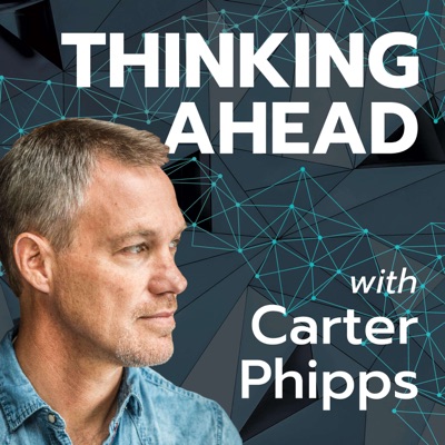 Thinking Ahead with Carter Phipps