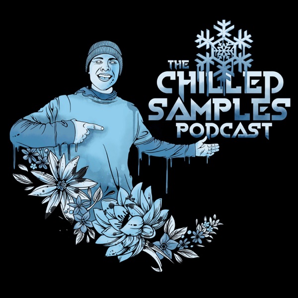 The Chilled Samples Podcast