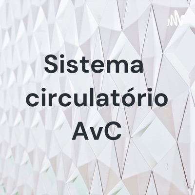 Sistema circulatório AvC:Andrea mara