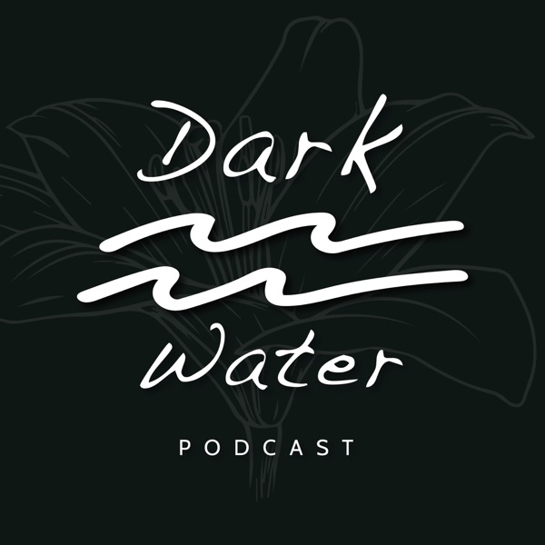 Dark Water Podcast