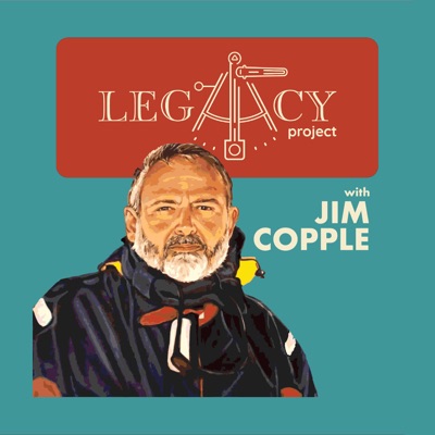 The Legacy Project with Jim Copple The Legacy Project with Jim Copple