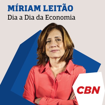 Dia a Dia da Economia - Míriam Leitão:CBN