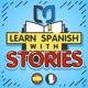 Learn Spanish with Stories