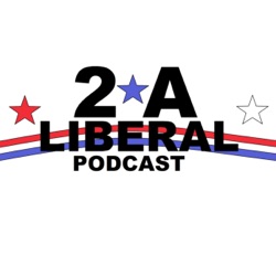 2A Liberal Podcast