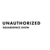 Unauthorized Squarespace Show - Alan Houser & Jason Barone