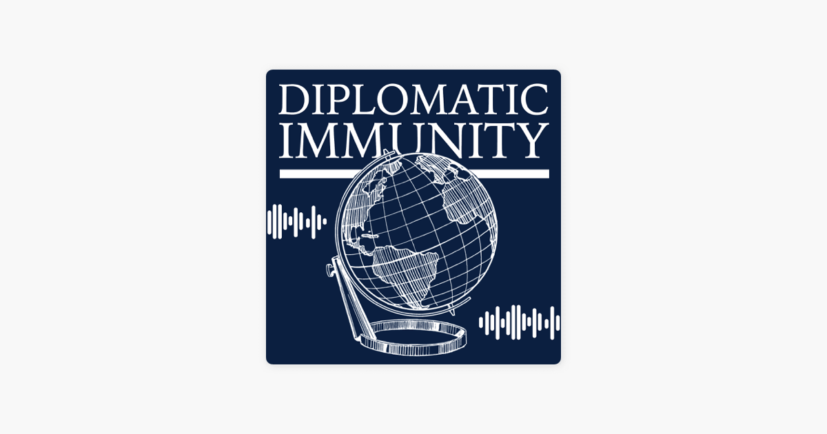 Diplomatic Immunity on Apple Podcasts