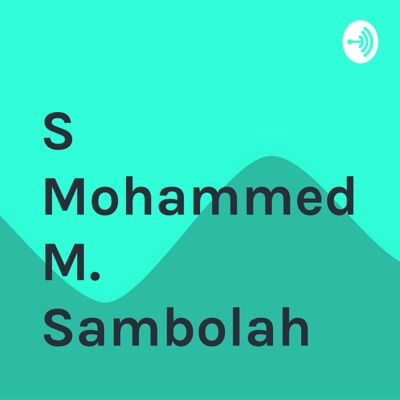 S Mohammed M. Sambolah