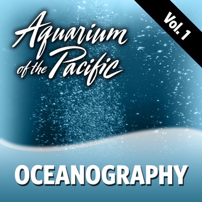 Oceanography Vol. 1:Aquarium of the Pacific