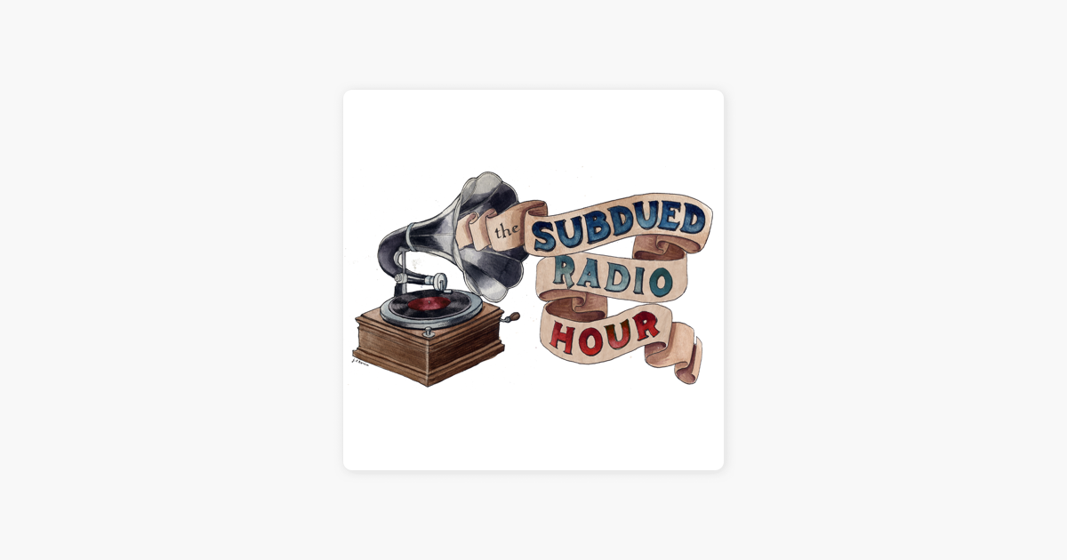 The Subdued Radio Hour on Apple Podcasts
