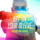 Art on your sleeve - Episode 13 - Peter Coyle and The Lotus Eaters