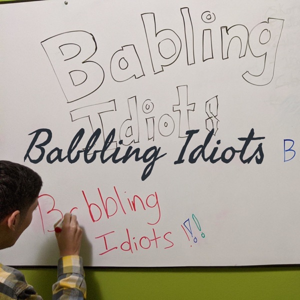 Babbling Idiots