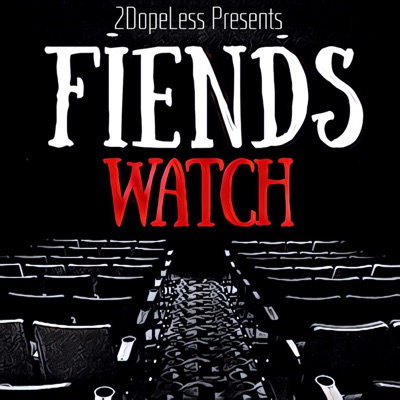 Fiends Watch Fiends Watch