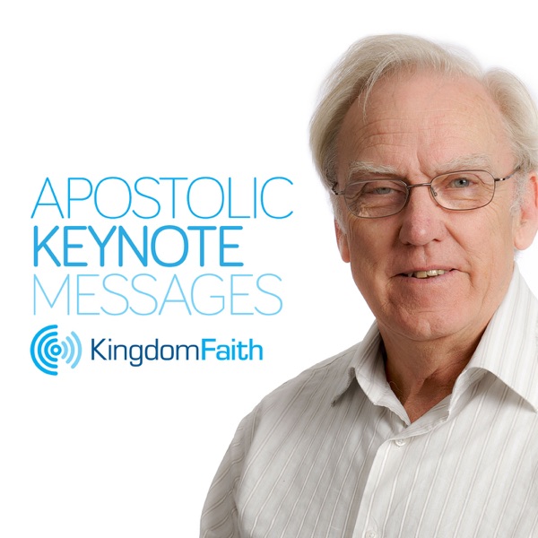 Apostolic Keynote messages from Kingdom Faith