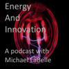 Energy and Innovation - Michael LaBelle