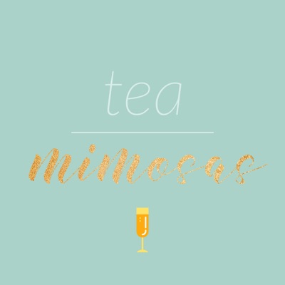 B R U N C H Buddies Present: Tea Over Mimosas