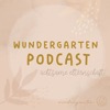 WUNDERGARTEN | Gespräche über Kindererziehung, Familie, Eltern, Kinderyoga, Einschlafgeschichten und Achtsamkeit