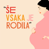 Še vsaka je rodila - Še vsaka je rodila