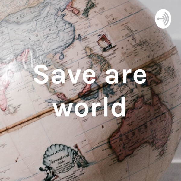 Save are world Artwork